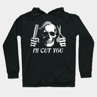 Skull Hairdresser I'll Cut You Halloween Barber Hoodie